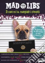 Il cane mi ha mangiato i compiti. Mad Libs. Vol. 2 libro