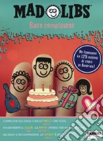 Buon compleanno. Mad Libs. Vol. 3 libro