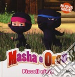 Piccoli ninja. Masha & Orso. Ediz. a colori libro