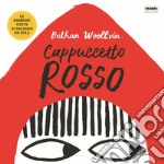 Cappuccetto Rosso. Le bambine toste si salvano da sole libro