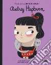 Audrey Hepburn. Piccole donne, grandi sogni. Ediz. a colori libro