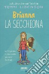 Brianna la secchiona libro di Libenson Terri