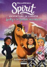 Lucky e la grande avventura. Spirit. Avventure in libertà libro