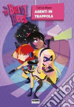 Berry Bees. Vol. 4: Agenti in trappola libro