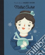 Marie Curie. Piccole donne, grandi sogni libro