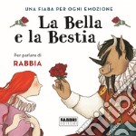 La bella e la bestia. Una fiaba per ogni emozione. Ediz. a colori. Vol. 3 libro