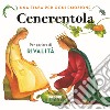 Cenerentola. Una fiaba per ogni emozione. Ediz. a colori. Vol. 7 libro