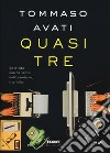 Quasi tre libro di Avati Tommaso