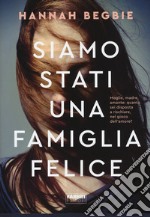 Siamo stati una famiglia felice libro