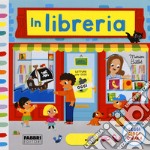 In libreria. Leggi, gioca, impara. Ediz. a colori libro