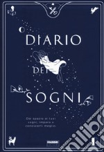 Diario dei sogni. Dai spazio ai tuoi sogni, impara a conoscerti meglio libro