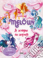 Lo scrigno dei segreti. Melowy. Ediz. a colori libro