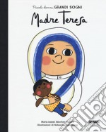 Madre Teresa. Piccole donne, grandi sogni libro