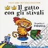 Il gatto con gli stivali. Una fiaba per ogni emozione. Ediz. a colori libro