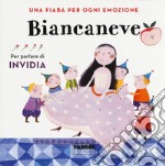 Biancaneve. Una fiaba per ogni emozione. Ediz. a colori libro