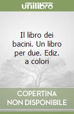 Il libro dei bacini. Un libro per due. Ediz. a colori