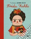 Frida Kahlo. Piccole donne, grandi sogni. Ediz. a colori libro