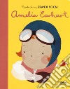 Amelia Earhart. Piccole donne, grandi sogni. Ediz. a colori libro