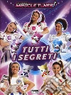 Tutti i segreti. Miracle Tunes. Ediz. a colori libro di Nalini Maura