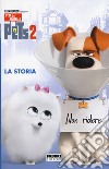 Pets 2 . La storia libro