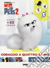 Pets 2. Coraggio a quattro zampe. Il libro gioco. Con adesivi. Ediz. a colori libro