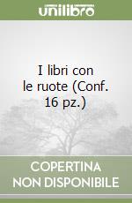 I libri con le ruote (Conf. 16 pz.)