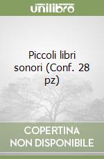 Piccoli libri sonori (Conf. 28 pz) libro