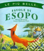 Le più belle... Favole di Esopo libro