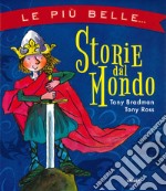 Le più belle storie dal mondo. Ediz. a colori libro