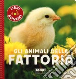 Gli animali della fattoria. Ediz. a colori