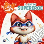 Il gatto supereroe. 44 gatti. Ediz. a colori libro