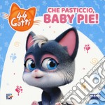 Che pasticcio, Baby Pie! 44 gatti. Ediz. a colori libro