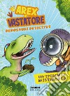 Un'epidemia misteriosa. Arex & Vastatore, dinosauri detective libro