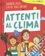 Attenti al clima. I libri Salvamondo libro