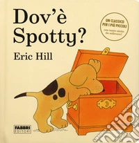 Dov'è Spotty? Ediz. a colori