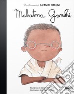 Mahatma Gandhi. Piccoli uomini, grandi sogni libro