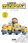 Minions 2. Come Gru diventa cattivissimo. La storia. Ediz. illustrata libro