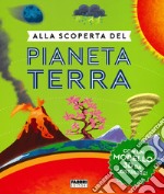 Alla scoperta del pianeta Terra. Ediz. a colori. Con gadget libro