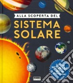 Alla scoperta del sistema solare. Ediz. a colori. Con gadget libro