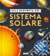 Alla scoperta del sistema solare. Ediz. a colori. Con gadget libro di Oxlade Chris