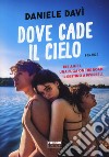 Dove cade il cielo libro di Davi Daniele