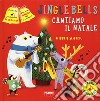 Jingle Bells. Cantiamo il Natale. Ediz. a colori libro di Slater Nicola