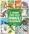 Il grande libro degli animali straordinari libro