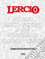 Lercio. Cerco amico scemo a cui regalare questo libro. Il peggior libro da colorare mai esistito libro