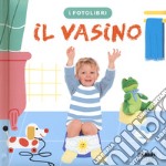 Il vasino. I fotolibri