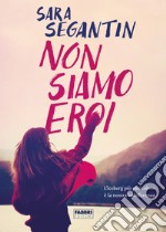 Non siamo eroi libro