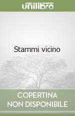 Stammi vicino libro