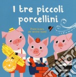 I tre piccoli porcellini. Ediz. a colori libro