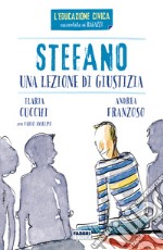 Stefano. Una lezione di giustizia libro