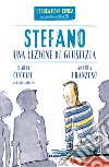 Stefano. Una lezione di giustizia libro